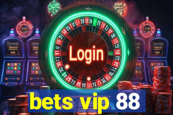 bets vip 88